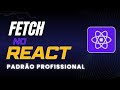 Async/Await e Try/Catch no Fetch API do React (Padrão Profissional)