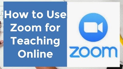 How to use Zoom for Teaching Online