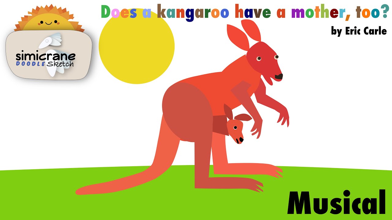 Does A Kangaroo Have A Mother, Too? | Eric Carle | Musical