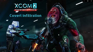Xcom 2 WoTC Covet Infiltration w/ Jet Sun Part 63: This Campaign Hates Me!