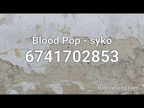 Blood Pop - syko Roblox ID - Roblox Music Code - YouTube