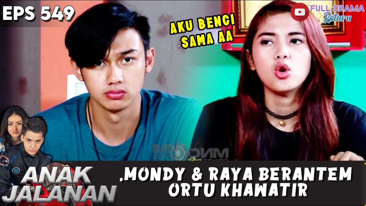 MAKIN PANAS ! MONDY & RAYA BERANTEM ORTU KHAWATIR - ANAK JALANAN