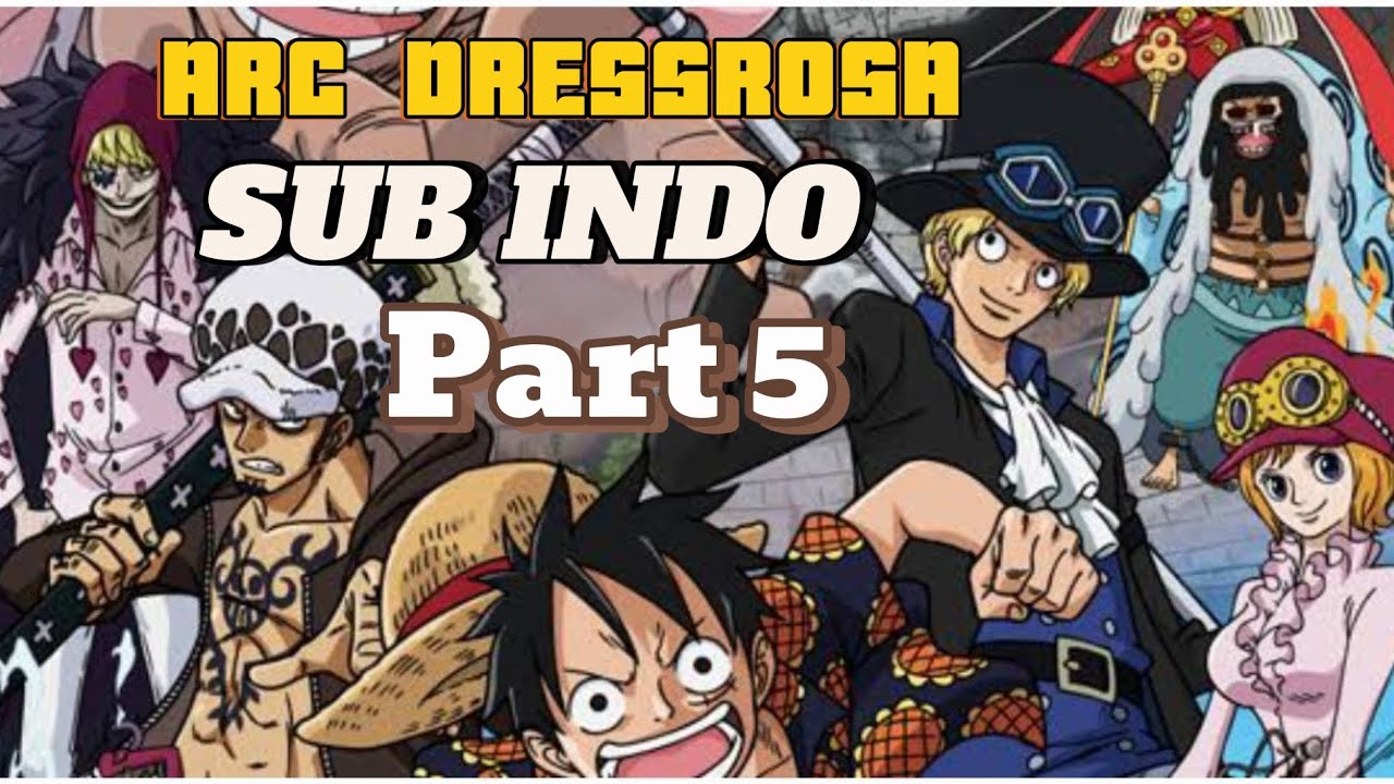 ARC DRESSROSA SUB INDO PART 5 Alur cerita ONE PIECE YouTube