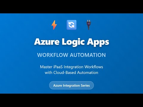 Azure Logic Apps Tutorial: Workflow Automation for Beginners | iPaaS Integration Guide