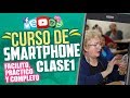 INTRODUCCIÓN AL CURSO DE SMARTPHONES/Cómo usar los Smartphones