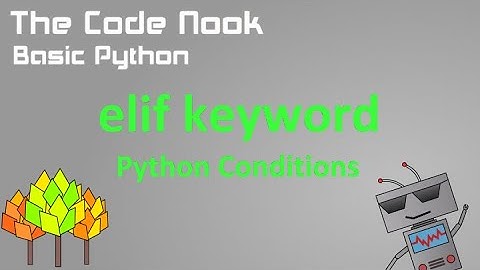 Python Basics - Conditions - Else If / elif - 10