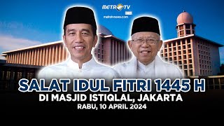 LIVE: PRESIDEN JOKOWI & MA'RUF AMIN SALAT ID 1445 HIJRIAH DI MASJID ISTIQLAL, JAKARTA (10/04/2024)