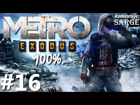Zagrajmy w Metro Exodus PL (100%) odc. 16 - Drezyna