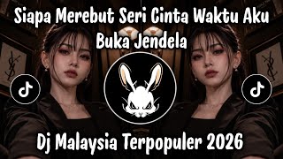 Download lagu Siapa Merebut Seri Cinta Waktu Aku Buka Jendela | DJ Siapa di Hatimu Viral TikTok Terbaru 2026