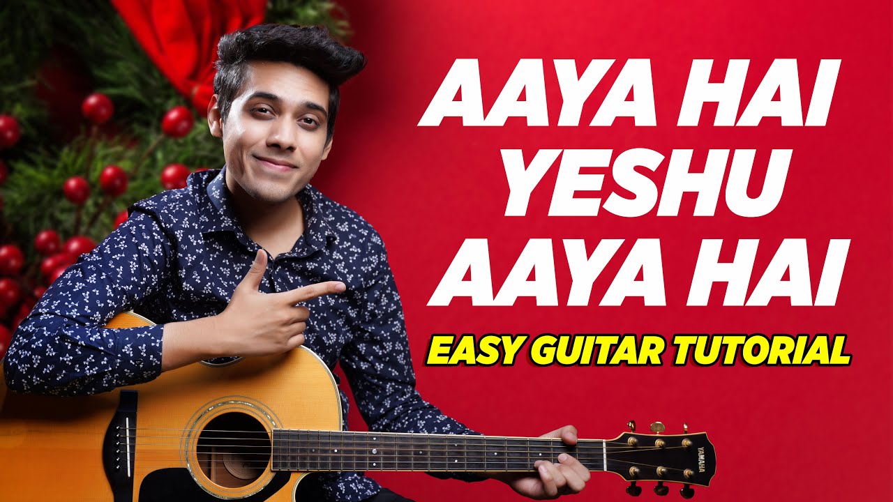 Aaya Hai Yeshu Aaya Hai   Easy Guitar Tutorial  Hindi Christmas Songs  Yeshu Ke Geet