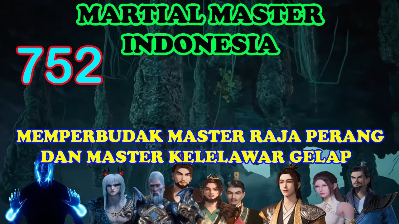 Martial Master 752 [CHP.3426-3428] - Memperbudak Master Raja Perang ...