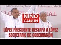 Lòpez Presidente DESTAPA a Lòpez Secretario de Gobernación