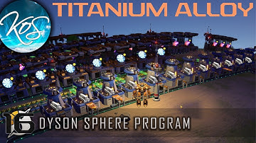 Dyson Sphere Program - TITANIUM ALLOY - Let