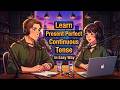 Present Perfect Continuous Tense | Easy English Speaking Practice