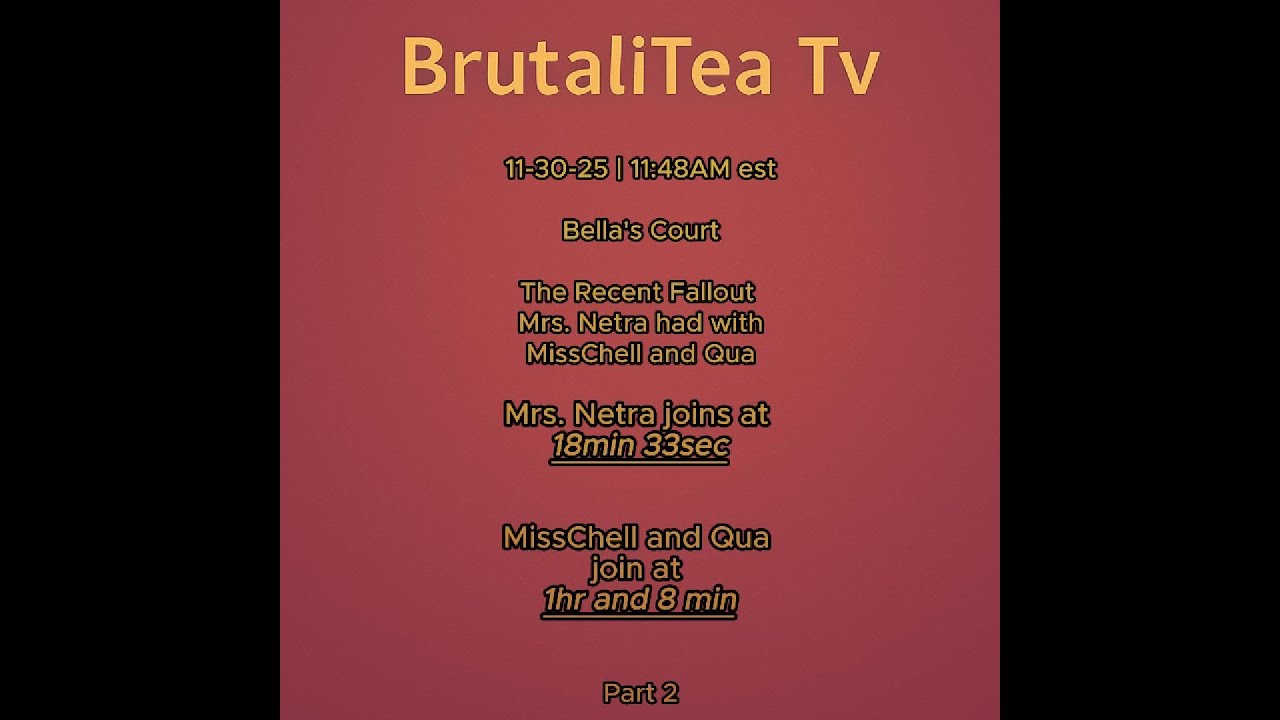 11-30-25 | 11:48AM est | Bella's Court | Fallout Mrs. Netra + MissChell and Qua