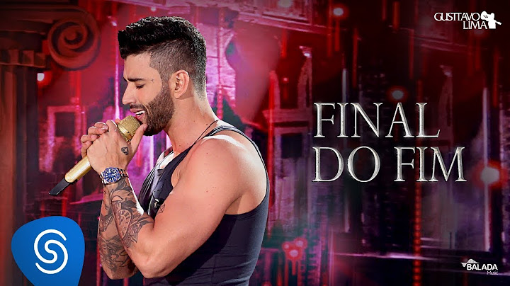 Gusttavo Lima - Final do Fim - DVD O Embaixador (Ao Vivo)