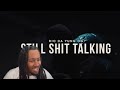 Rio Da Yung Og - Still Shit talking (Official Reaction Video)