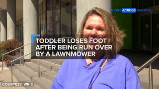 Toddler Loses Foot After Being Run Over By Lawnmower News Across America
