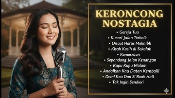 Keroncong Nostalgia — Gereja Tua • Kucari Jalan Terbaik • Kemesraan #Keroncong #Nostalgia #LaguLawas