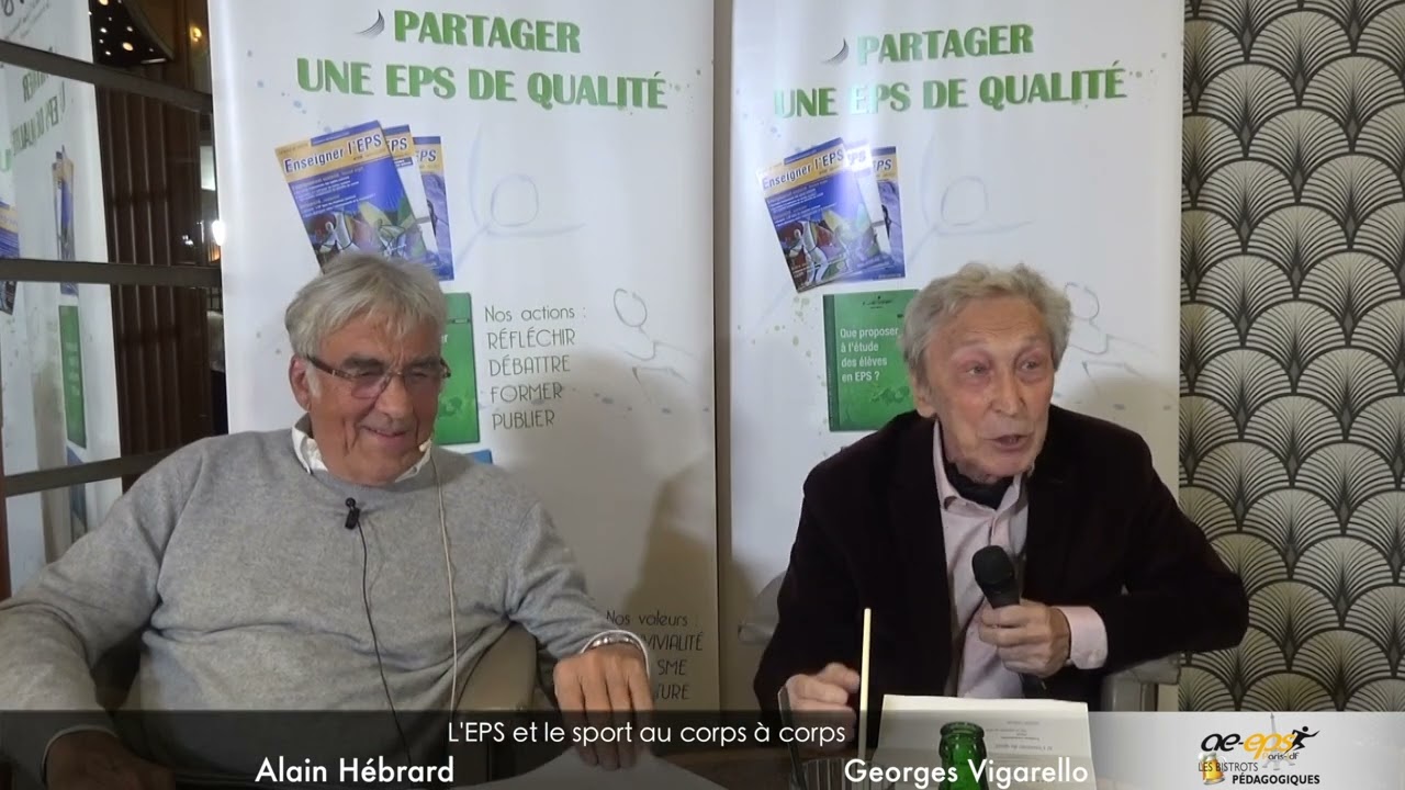 G. Vigarello & A. Hébrard  : Bistrot pédagogique « L'EPS et le sport au corps à corps »