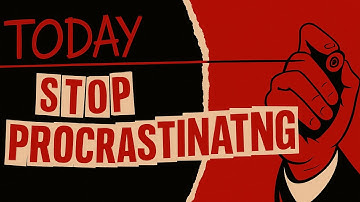 Stop Procrastinating: 5 Proven Ways to Finally Get Things Done