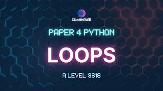 Loops Python | P4 | AL Computer Science 9618