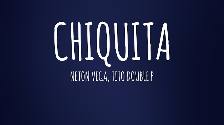 Neton Vega, Tito Double P - Chiquita (Letra/Lyrics)