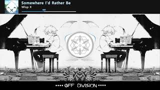 Wisp X - Somewhere I d Rather Be