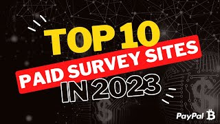 Top 10 Paid Survey Sites in 2023 Based On My Experience