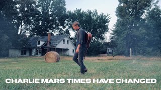 Charlie Mars - Times Have Changed Official Video
