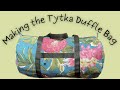 Sewing my first duffle bag  tytka medium size duffle bag pattern review and advice