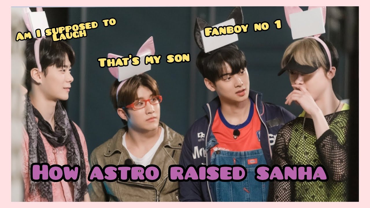 HOW ASTRO (아스트로) MEMBERS RAISED SANHA| sanha bond with members