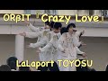 【OR&beta;IT】Crazy Love 『LINE ME NOW』リリースイベント ららぽーと豊洲 シーサイドデッキ20260118