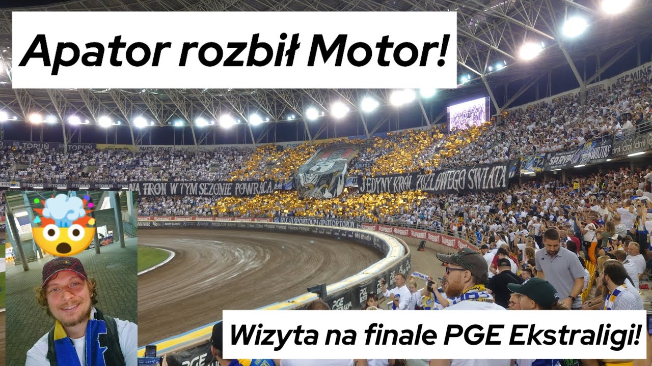 Wizyta na finale PGE Ekstraligi! Apator rozbił Motor, a Motoarena niemal odfrunęła w powietrze!