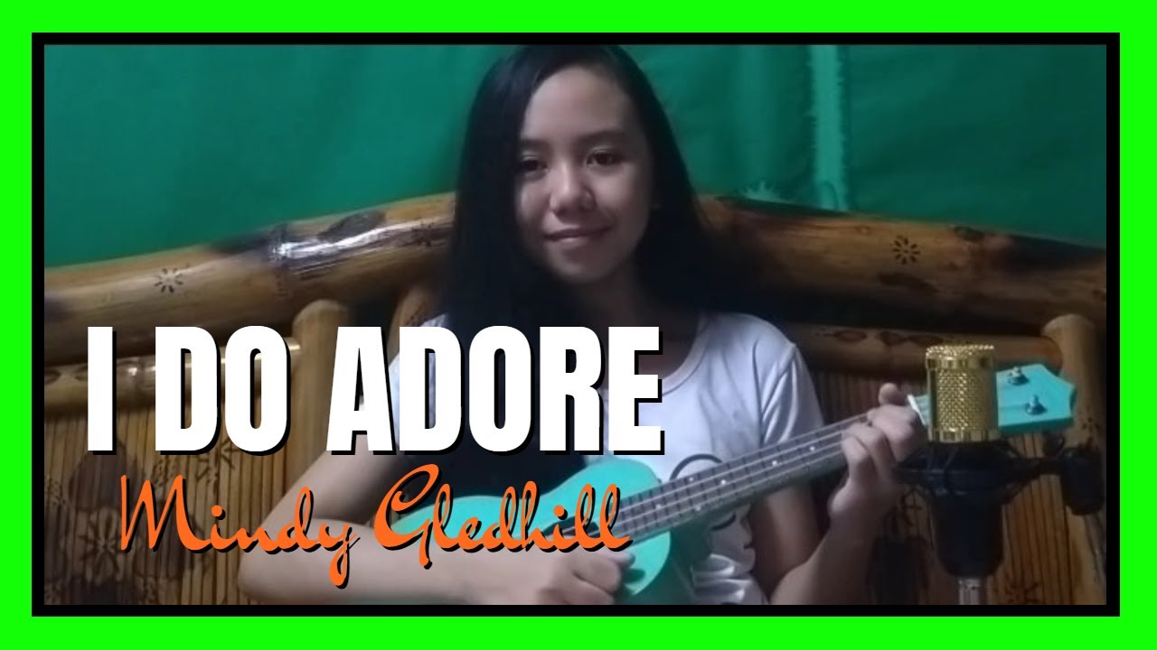I DO ADORE Mindy Gledhill (UKULELE COVER by Maggie & Makoy) YouTube