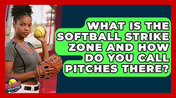 What Is The Softball Strike Zone And How Do You Call Pitches There? - Softball Basics and Beyond