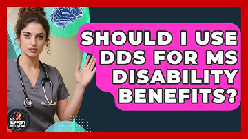 Should I Use DDS For MS Disability Benefits? - MS Support Network