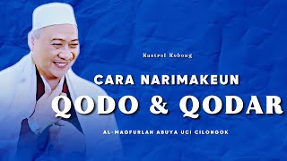 Ciri-Ciri Jalma anu Narima Kana Qodo Jeung Qodar Allah: Nasihat Emas Abuya Uci