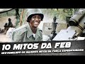 Desvendando os 10 maiores mitos sobre a FEB - DOC #23