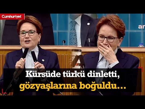 Kürsüde türkü dinleten Meral Akşener gözyaşlarına boğuldu: Değişen bir şey olmalı...