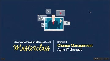 ServiceDesk Plus (Cloud) Masterclass - Change management (ARCHIVED)