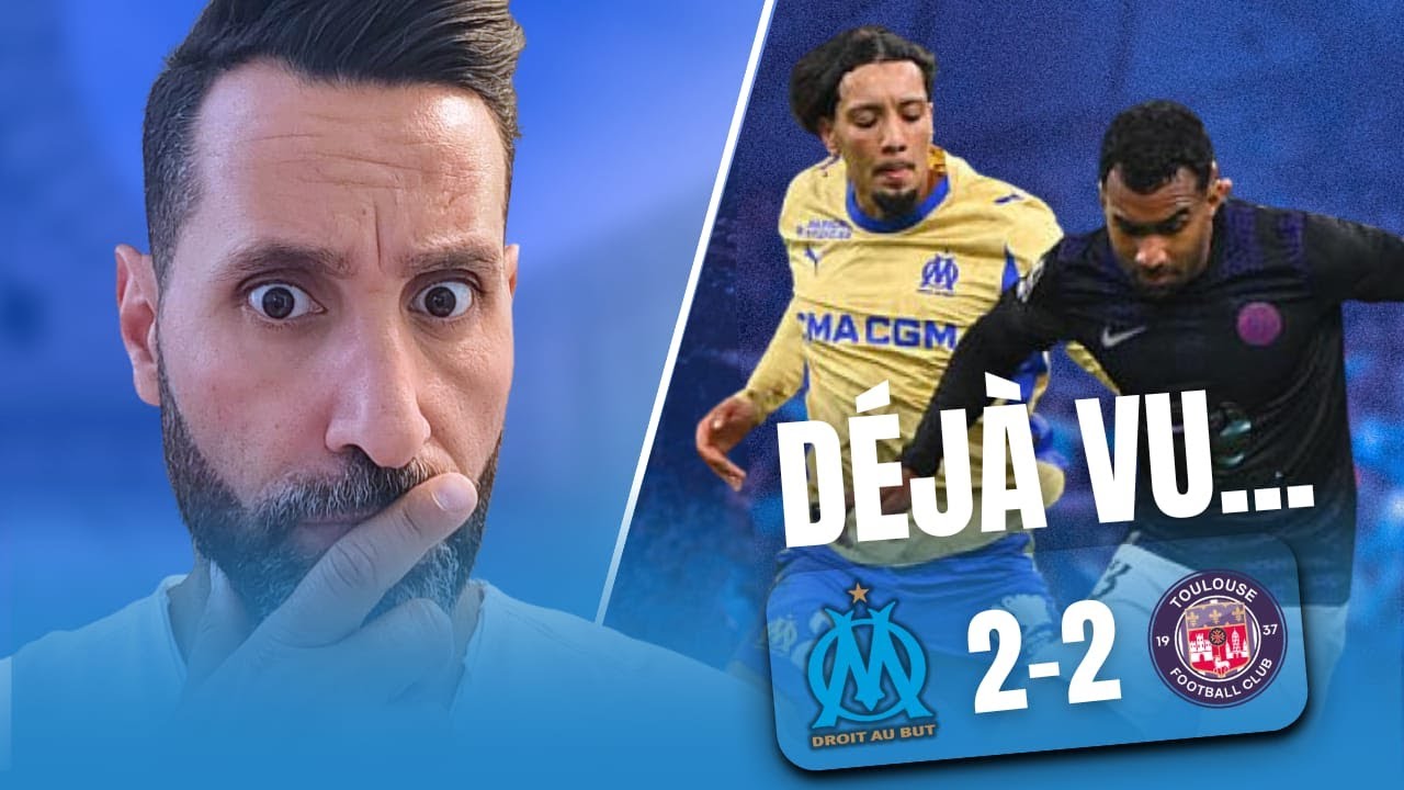 OM 2 - 2 Toulouse : 😡 LE SABOTAGE ! AGUERD et RULLI offrent le nul