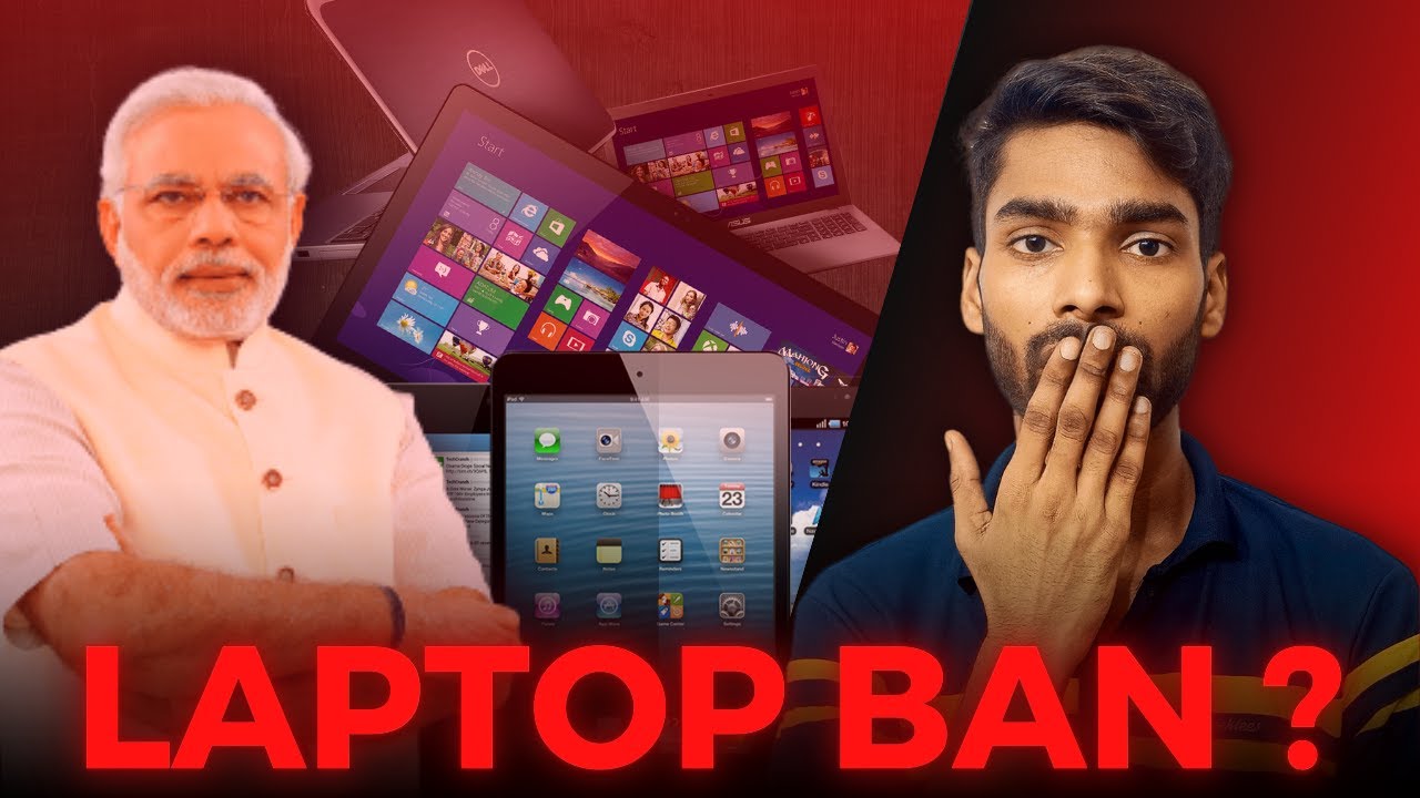 Laptop import banned in India ?  *Restriction*