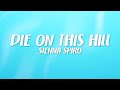 SIENNA SPIRO Die On This Hill Lyrics I Ll Take My Pride mp3