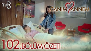 Canım Annem 102 Bölüm Özeti Her Şeye Hazirlikli Olun Dedi̇ler