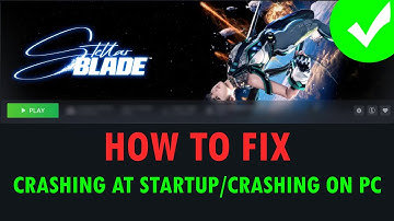 How To Fix Stellar Blade Crashing/Crashes at Startup Error on PC