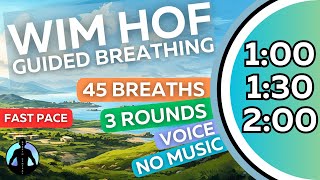 WIM HOF Guided Breathing Meditation - 45 Breaths 3 Rounds Fast Pace | No Music | Up to 2min