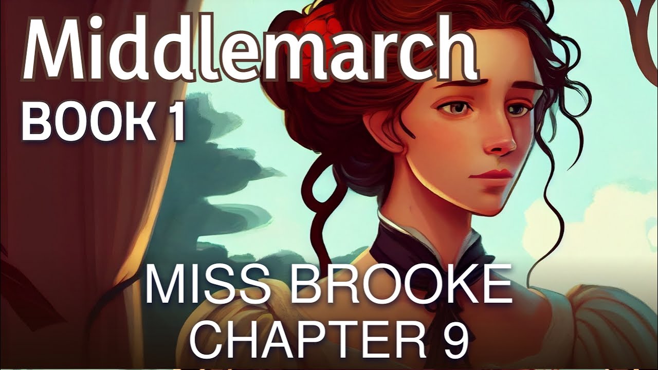 Middlemarch by George Eliot | Book 1: Miss Brooke - Chapter 9 ...