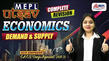 MEPL UTSAV ✨ECONOMICS - Demand & Supply | Complete Revision🔥| MEPL - Divya Agarwal Mam