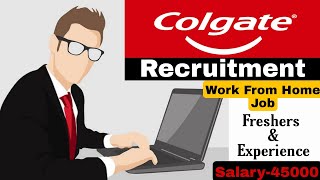Colgate Recruitment 2022 | Work from home | Salary-45000 | part time job